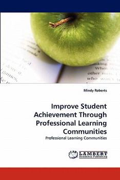 Paperback Improve Student Achievement Through Professional Learning Communities Book