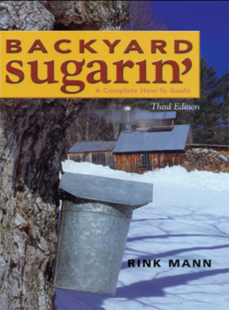 Paperback Backyard Sugarin': A Complete How-To Guide, Third Edition Book
