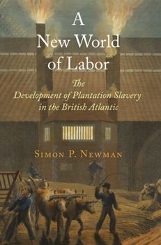 Paperback A New World of Labor: The Development of Plantation Slavery in the British Atlantic Book