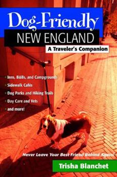 Paperback Dog-Friendly New England: A Traveler's Companion Book