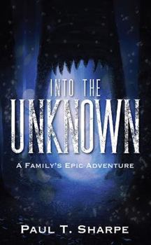 Paperback Into the Unknown: A Family's Epic Adventure Book