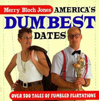Paperback America's Dumbest Dates: Over 500 Tales of Fumbled Flirtations Book