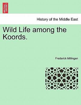 Paperback Wild Life Among the Koords. Book