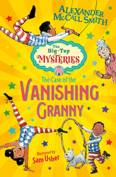 The Case of the Vanishing Granny - Book #1 of the Big-Top Mysteries