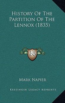 Hardcover History Of The Partition Of The Lennox (1835) Book