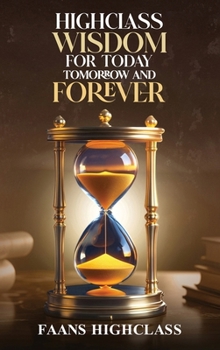 Hardcover Highclass Wisdom for Today Tomorrow and Forever Book