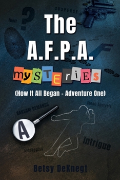 Paperback The A.F.P.A. MYSTERIES: (How It All Began - Adventure One) Book