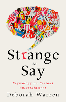 Paperback Strange to Say: Etymology as Serious Entertainment Book