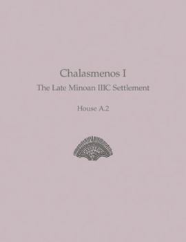 Hardcover Chalasmenos I: The Late Minoan IIIC Settlement House A.2 Book