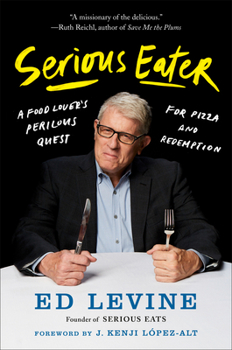 Hardcover Serious Eater: A Food Lover's Perilous Quest for Pizza and Redemption Book