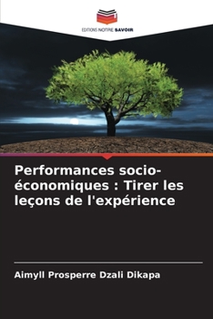 Paperback Performances socio-économiques: Tirer les leçons de l'expérience [French] Book