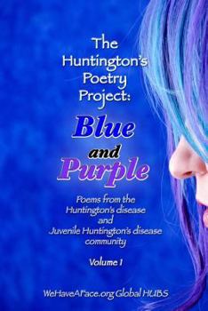 Paperback Blue and Purple: Poems from the Huntington's and Juvenile Huntington's Disease Community Book