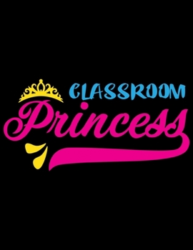 Classroom Princess: Daily Homework Tracking Notebook and Monthly Calendar, Write and Check Off Assignments Elementary, Middle and High School