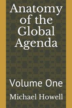 Paperback Anatomy of the Global Agenda: Volume One Book