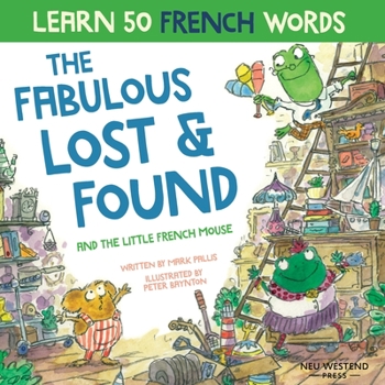 Paperback The Fabulous Lost and Found and the little French mouse: heartwarming & funny bilingual children's book French English to teach French to kids Book