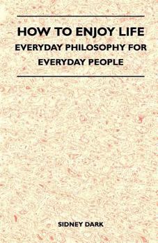 Paperback How to Enjoy Life - Everyday Philosophy for Everyday People Book