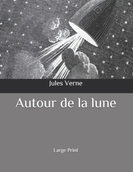 Paperback Autour de la lune: Large Print [French] Book