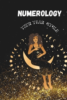 Numerology: Year Cycles 1-9: A transformative personal growth book that provides insights on how to live in harmony with your pers