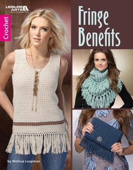 Fringe Benefits | Crochet | Leisure Arts