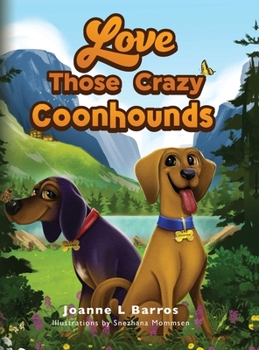 Hardcover Love Those Crazy Coonhounds Book