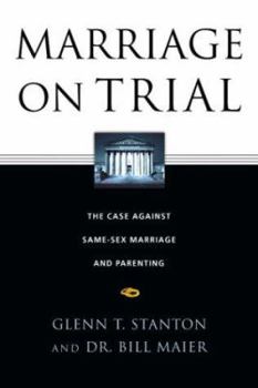 Hardcover Marriage on Trial: The Case Against Same-Sex Marriage and Parenting Book