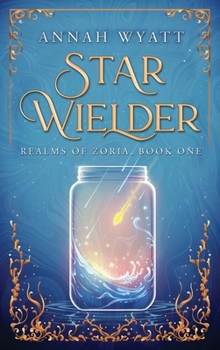 Hardcover Star Wielder: Realms of Zoria, Book One Book