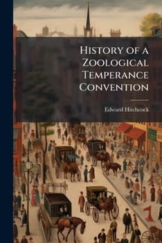 History Of A Zoological Temperance Convention