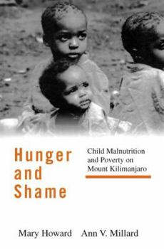 Paperback Hunger and Shame: Child Malnutrition and Poverty on Mount Kilimanjaro Book