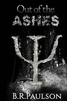 Out of the Ashes - Book #3 of the Into the End