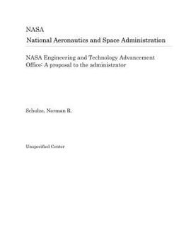 Paperback NASA Engineering and Technology Advancement Office: A Proposal to the Administrator Book