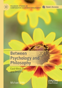 Paperback Between Psychology and Philosophy: East-West Themes and Beyond Book