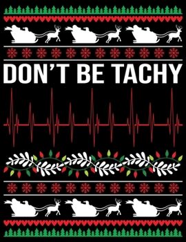 don't be tachy: A No-Stress, Ruled Journal for Adult (Christmas Journal for Teen Girls and Moms,DAD Diary for Tween Girls)