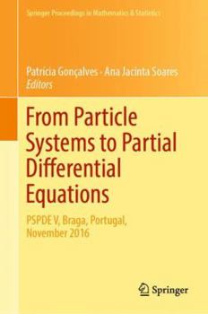 Hardcover From Particle Systems to Partial Differential Equations: Pspde V, Braga, Portugal, November 2016 Book