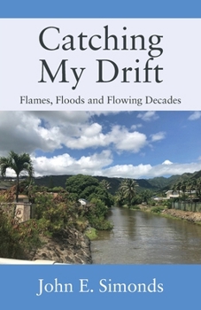 Paperback Catching My Drift: Flames, Floods and Flowing Decades Book