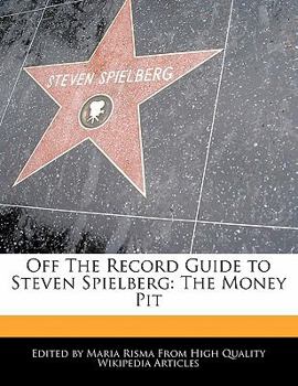 Paperback Off the Record Guide to Steven Spielberg: The Money Pit Book