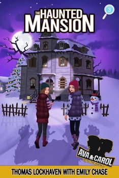 Ava & Carol Detective Agency: The Haunted Mansion - Book #3 of the Ava & Carol Detective Agency