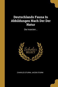 Paperback Deutschlands Fauna In Abbildungen Nach Der Der Natur: Die Insecten... [German] Book