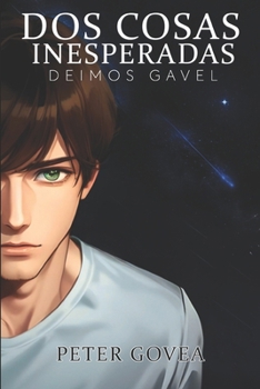 Paperback Dos cosas inesperadas: Deimos Gavel [Spanish] Book