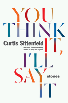 Hardcover You Think It, I'll Say It: Stories Book