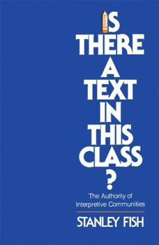 Paperback Is There a Text in This Class?: The Authority of Interpretive Communities Book