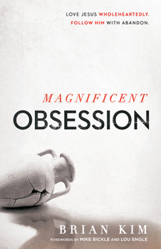 Paperback Magnificent Obsession: Love Jesus. Wholeheartedly. Follow Him with Abandon. Book