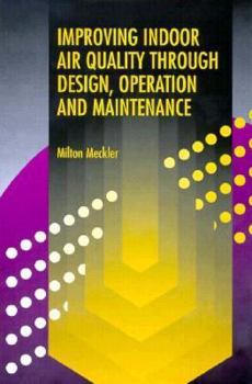 Hardcover Improving Indoor Air Quality Through Design, Operation, and Maintenance Book