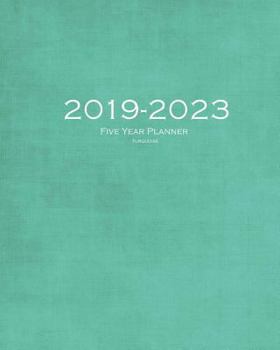 Paperback 2019-2023 Turquoise Five Year Planner: 60 Months Planner and Calendar, Monthly Calendar Planner, Agenda Planner and Schedule Organizer, Journal Planne Book