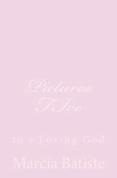 Paperback Pictures FIve: to a Loving God Book