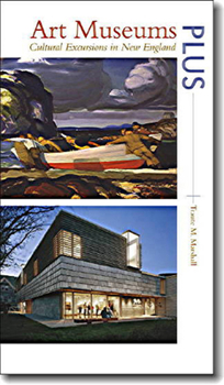 Paperback Art Museums Plus: Cultural Excursions in New England Book