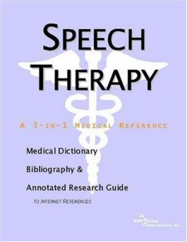 Paperback Speech Therapy - A Medical Dictionary, Bibliography, and Annotated Research Guide to Internet References Book