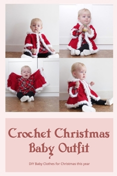 Paperback Crochet Christmas Baby Outfit: DIY Baby Clothes for Christmas this year: Black and White Book