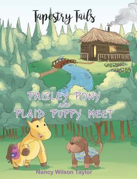 Paisley Pony and Plaid Puppy Meet (Tapestry Tails)