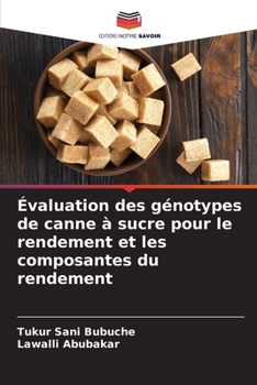 Évaluation des génotypes de canne à sucre pour le rendement et les composantes du rendement (French Edition)