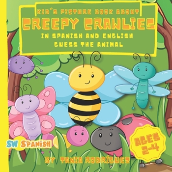 Paperback Kid's Picture Book About Creepy Crawlies In Spanish And English: Guess The Animal For AGE 2-4 Book